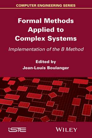 Formal Methods Applied to Complex Systems de Jean-Louis Boulanger