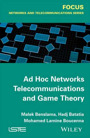 Ad Hoc Networks Telecommunications and Game Theory de Benslama