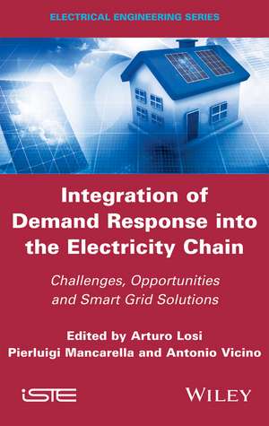 Integration of Demand Response into the Electricity Chain – Challenges, Opportunities and Smart Grid Solutions de A Losi