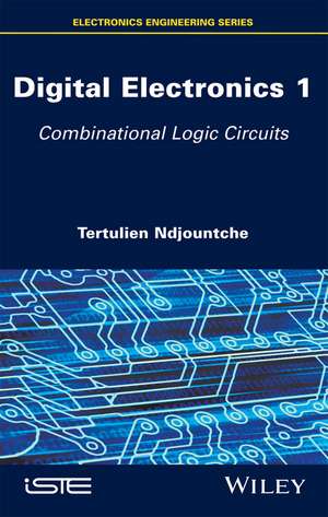 Digital Electronics, Volume 1 de Ndjountche Tertulien