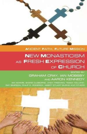 New Monasticism as Fresh Expression of Church de GRAHAM CRAY