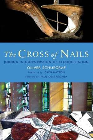 The Cross of Nails de Oliver Schuegraf