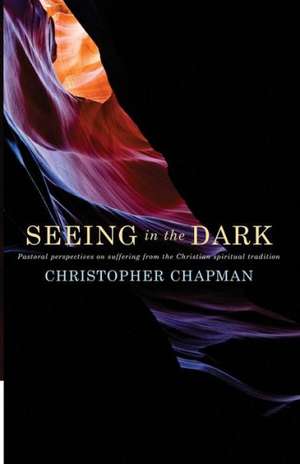 Seeing in the Dark de Christopher Chapman