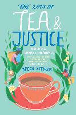 The Way of Tea and Justice de Becca Stevens