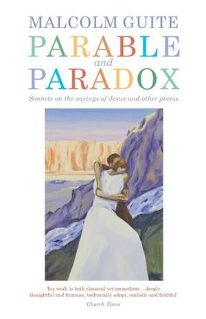 Parable and Paradox de Malcolm Guite