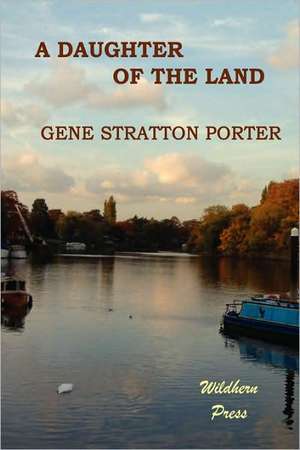 A Daughter of the Land de Gene Stratton Porter