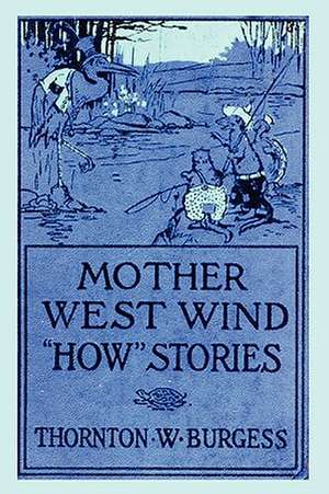 Mother West Wind "How" Stories de Thornton W. Burgess