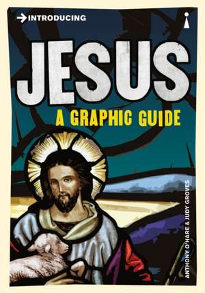 Introducing Jesus: A Graphic Guide de Anthony O'Hear