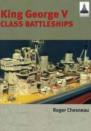 King George V Class Battleships: Shipcraft 2 de Roger Chesneau