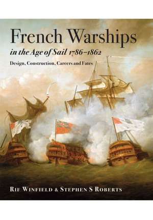 French Warships in the Age of Sail 1786 - 1862 de Rif Winfield