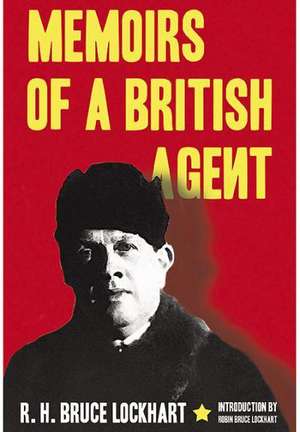 Memoirs of a British Agent de R. H. Bruce Lockhart