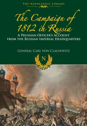 The Campaigns of 1812 in Russia de Carl von Clausewitz