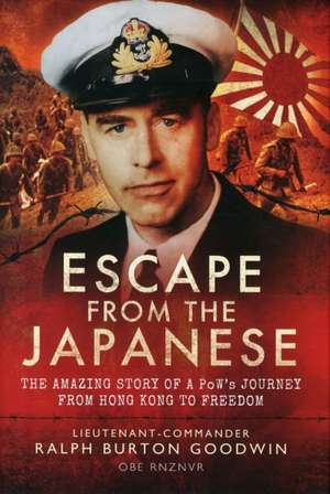 Escape from the Japanese de Ralph Burton Goodwin Obe Rnzvr