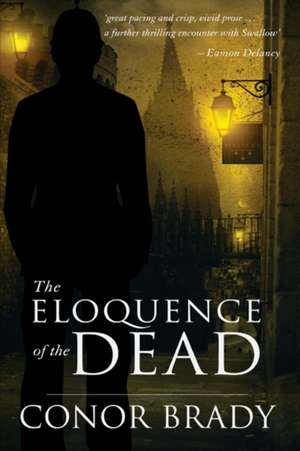 The Eloquence of the Dead de Conor Brady