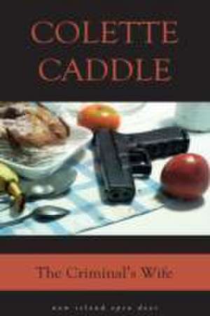 Caddle, C: Criminal's Wife de Colette Caddle