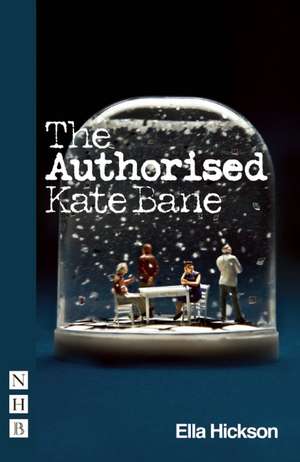 The Authorised Kate Bane de Ella Hickson