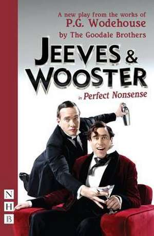 Jeeves & Wooster in 'Perfect Nonsense' de The Goodale Brothers