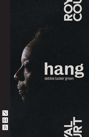 Hang de Debbie Tucker Green