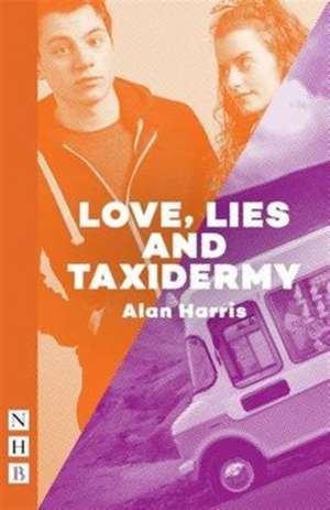 Love, Lies and Taxidermy de Alan Harris