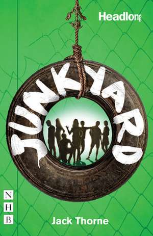 Junkyard de Jack Thorne