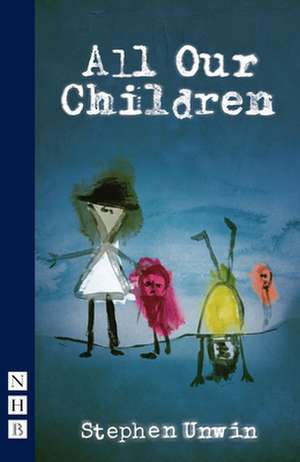 All Our Children de Stephen Unwin