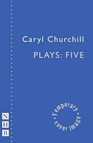 Caryl Churchill Plays: Five de Caryl Churchill