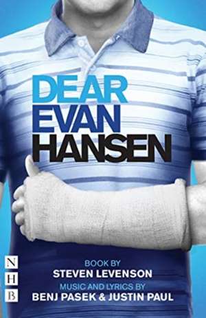 Dear Evan Hansen: The Complete Book and Lyrics de Steven Levenson