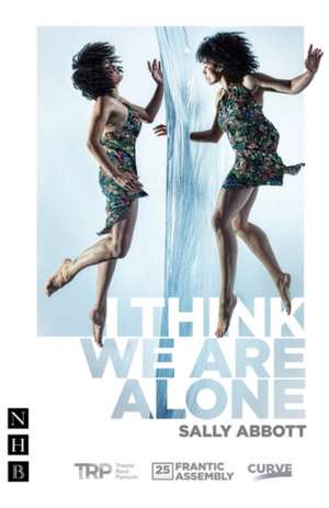 I Think We Are Alone (NHB Modern Plays) de Sally Abbott