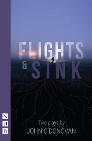 Flights and Sink: Two Plays de John O'Donovan