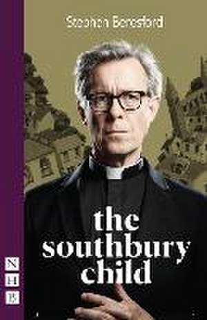 The Southbury Child (NHB Modern Plays) de Stephen Beresford