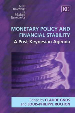 Monetary Policy and Financial Stability – A Post–Keynesian Agenda de Claude Gnos