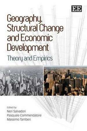 Geography, Structural Change and Economic Develo – Theory and Empirics de Neri Salvadori