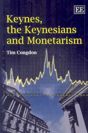 Keynes, the Keynesians and Monetarism de Tim Congdon