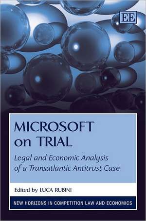 Microsoft on Trial – Legal and Economic Analysis of a Transatlantic Antitrust Case de Luca Rubini