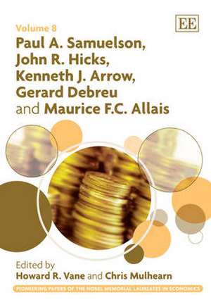 Paul A. Samuelson, John R. Hicks, Kenneth J. Arrow, Gerard Debreu and Maurice F.C. Allais de Howard R. Vane