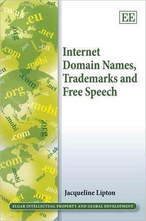 Internet Domain Names, Trademarks and Free Speech de Jacqueline Lipton