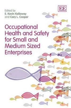 Occupational Health and Safety for Small and Medium Sized Enterprises de E. Kevin Kelloway