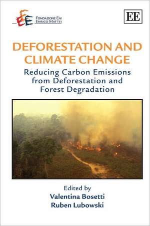 Deforestation and Climate Change – Reducing Carbon Emissions from Deforestation and Forest Degradation de Valentina Bosetti