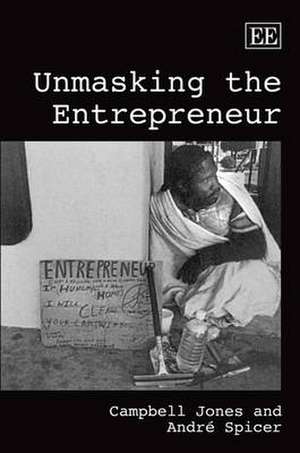 Unmasking the Entrepreneur de Campbell Jones