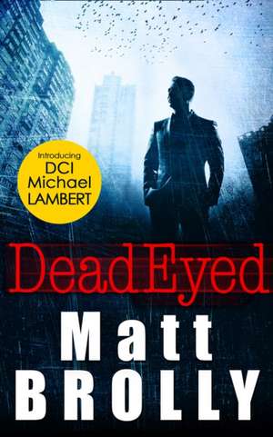 Dead Eyed de Matt Brolly