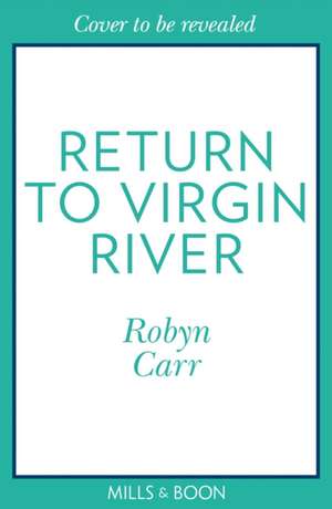 Return To Virgin River de Robyn Carr