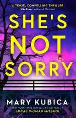 She's Not Sorry de Mary Kubica