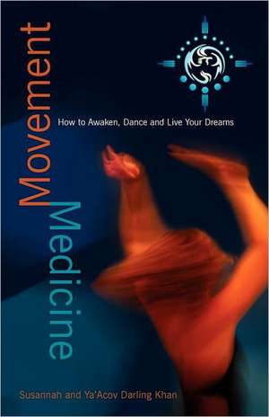 Movement Medicine de Ya'Acov Darling Khan