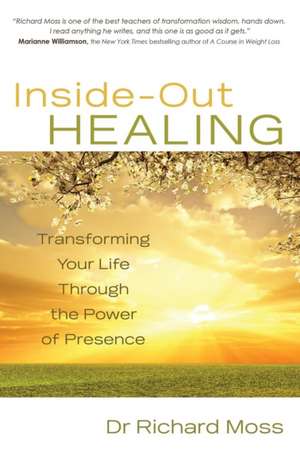 Inside-Out Healing de Richard Moss