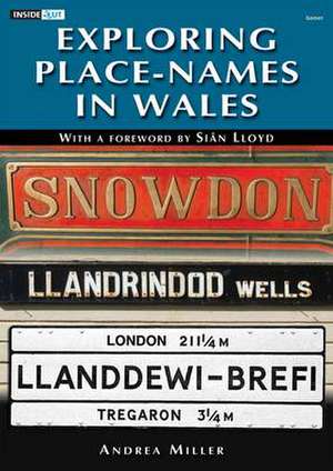 Exploring Place-names in Wales de Andrea Miller