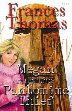 Megan and the Pantomime Thief de Frances Thomas