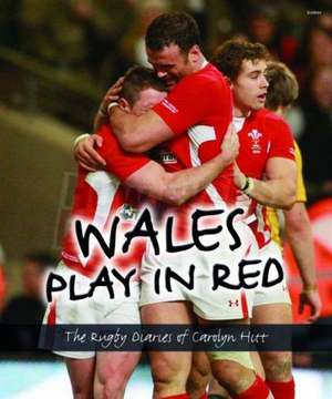 Wales Play in Red de Carolyn Hitt