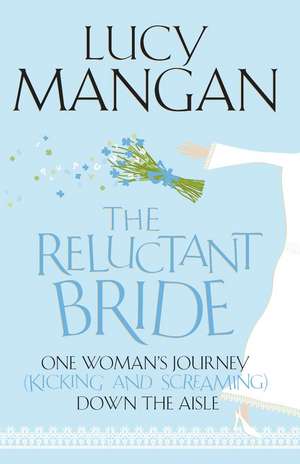 The Reluctant Bride de Lucy Mangan