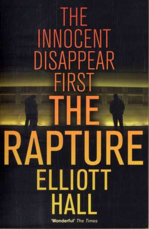 Rapture: The Innocent Disappear First de ELLIOTT HALL