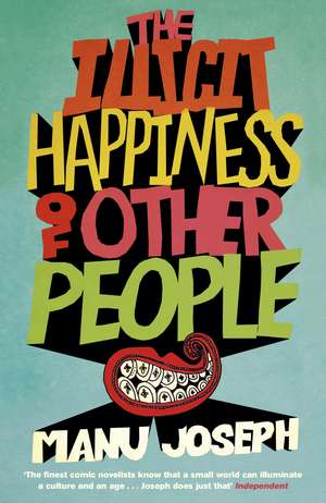 Illicit Happiness of Other People de Manu Joseph